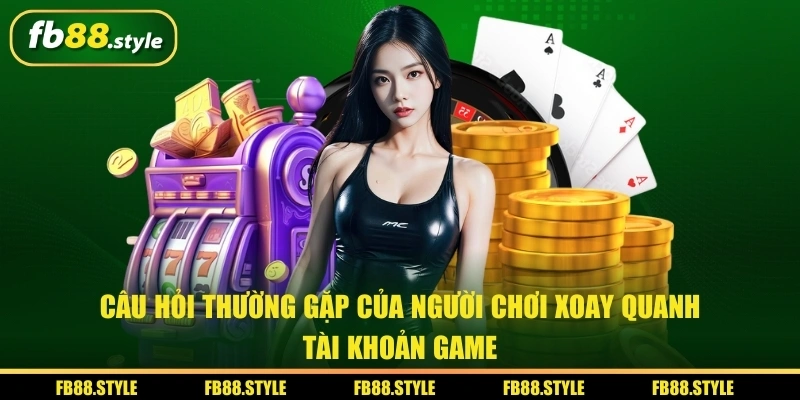 Câu Hỏi Thường Gặp FB88 – Giải Đáp Nhanh Và Chính Xác 1 Câu hỏi thường gặp FB88 về tài khoản