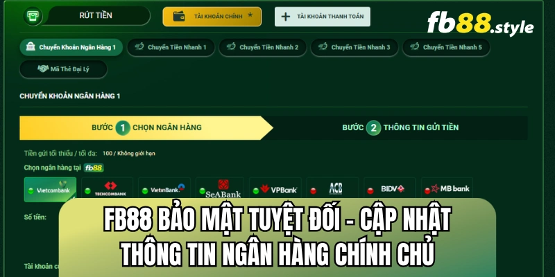 Hướng Dẫn Rút Tiền FB88 - Về Tài Khoản Trong 1 Phút 2 FB88 Bảo mật tuyệt đối – Cập nhật thông tin ngân hàng chính chủ