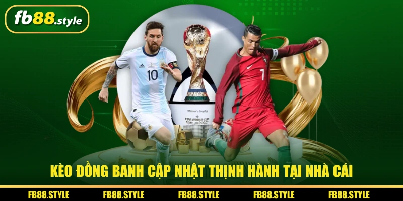 Kèo Đồng Banh - Cách Đọc Kèo Và Mẹo Cá Độ Chắc Thắng 99% 1 Kèo đồng banh cập nhật thịnh hành tại nhà cái