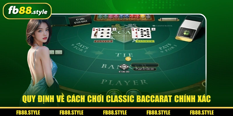Quy định về cách chơi Classic Baccarat chính xác